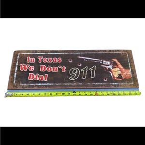 in texas we dont dial 911 sign interior decor plaque art